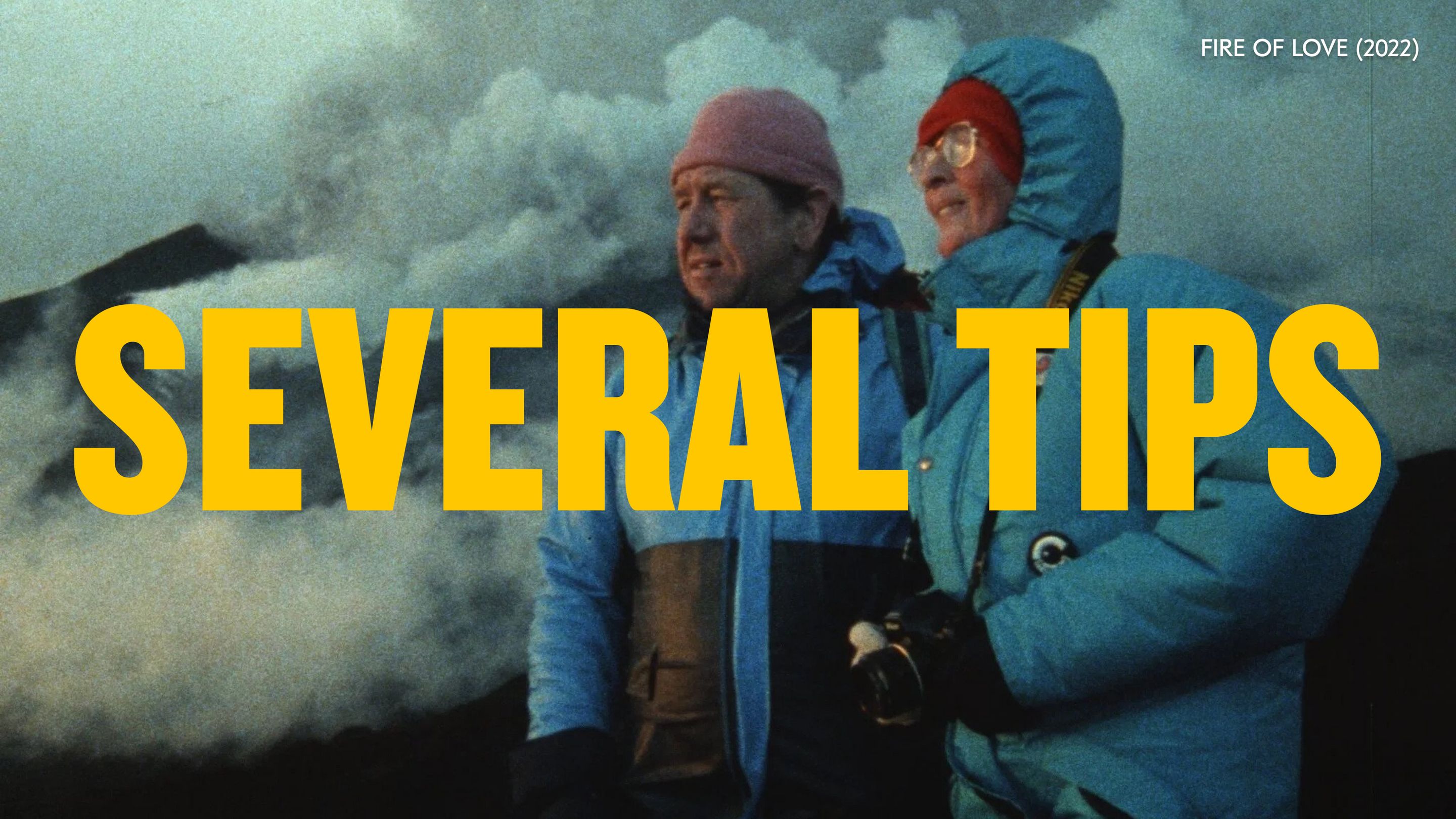 Several tips / Fire of Love (2022) Several tips / Fire of Love (2022)