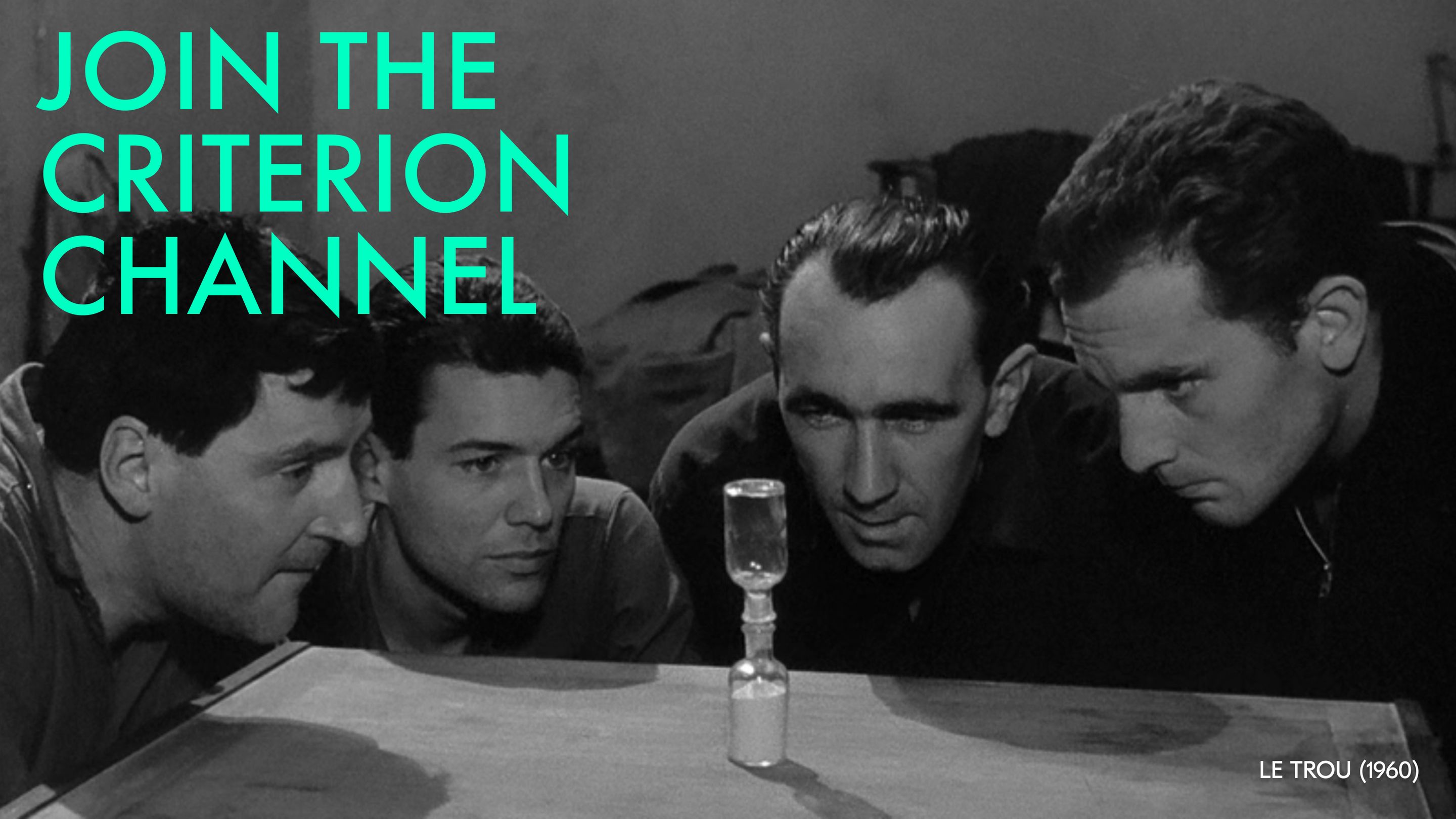Join the Criterion Channel / Le Trou (1960) Join the Criterion Channel / Le Trou (1960)
